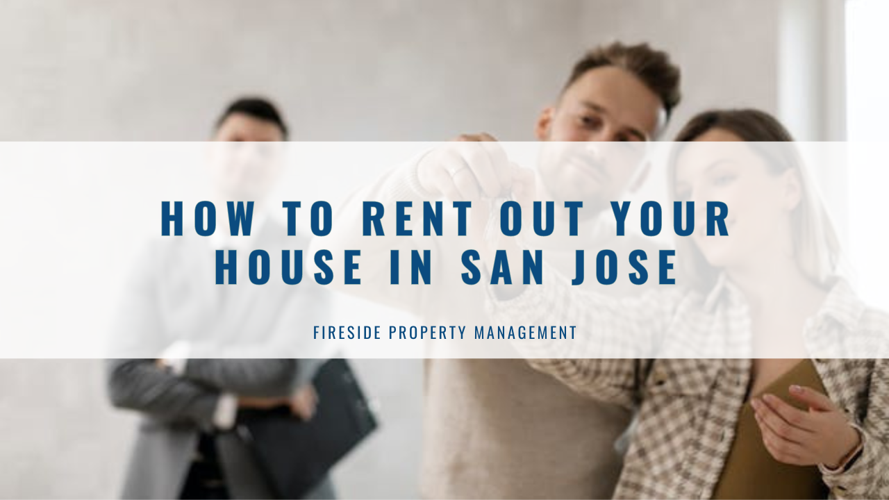 How to Rent Out Your House in San Jose